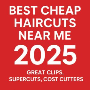 Best Places for Cheap Haircuts Near Me